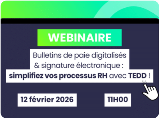 Bulletins de paie digitalisés & signature électronique : simplifiez vos processus RH avec TEDD !