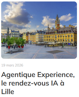 Agentique Experience, le rendez-vous IA à Lille