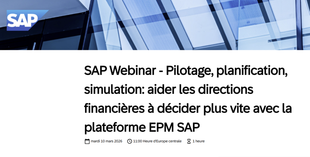 SAP Webinar – Pilotage, planification, simulation : aider les directions financières à décider plus vite avec la plateforme EPM SAP