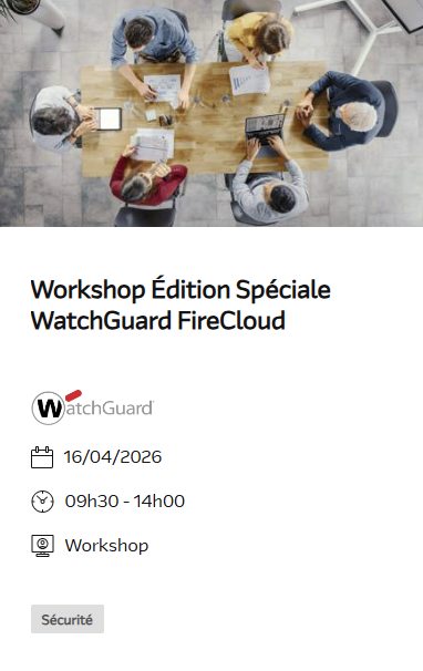 Workshop Édition Spéciale WatchGuard FireCloud