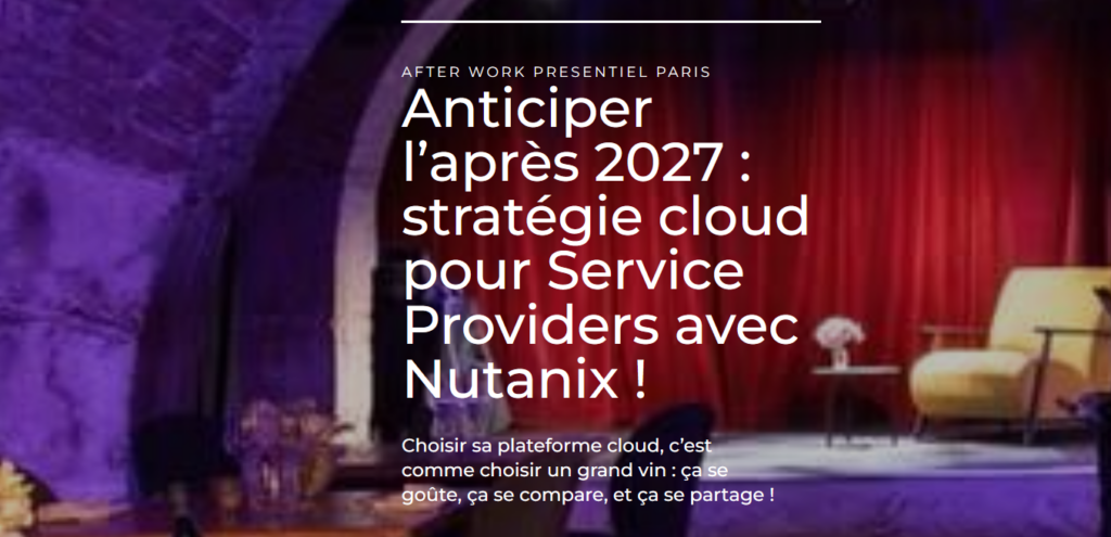 Anticiper l’après 2027 : stratégie cloud pour Service Providers avec Nutanix !