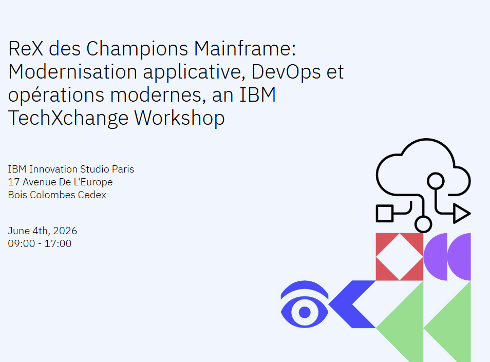 ReX des Champions Mainframe : modernisation applicative, DevOps … an IBM TechXchange Workshop