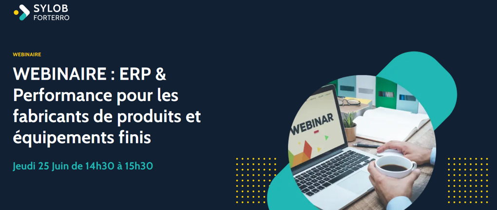 ERP & Performance pour fabricants produits et équipements finis